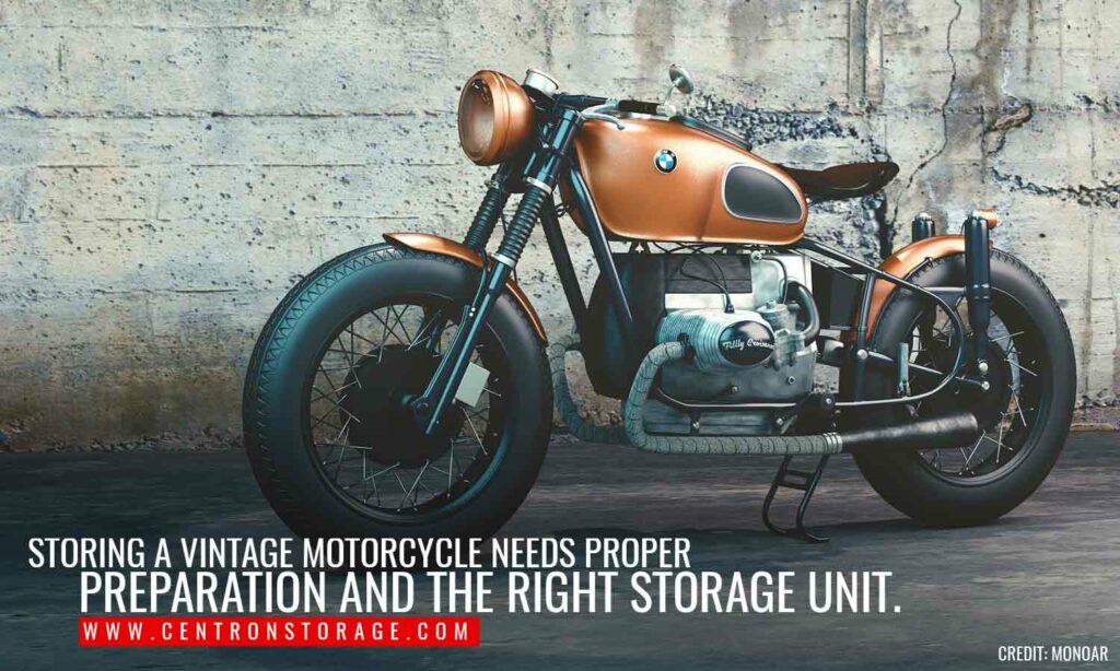 Storing a vintage motorcycle needs proper preparation and the right storage unit.