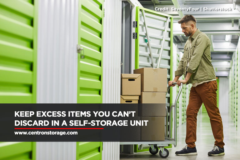 Keep excess items you can’t discard in a self-storage unit