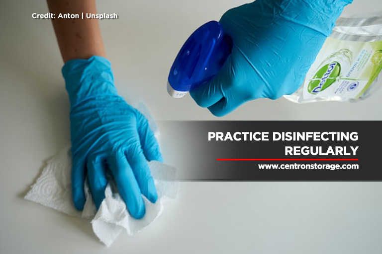 Practice disinfecting regularly