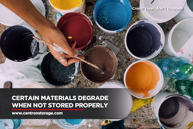 Certain materials degrade when not stored properly