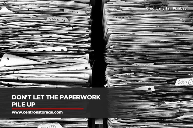 Don't let the paperwork pile up