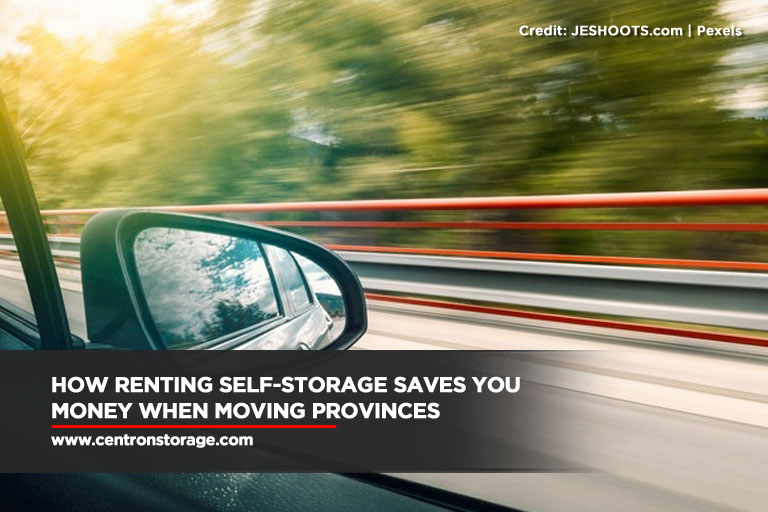 How Renting Self-Storage Saves You Money When Moving Provinces