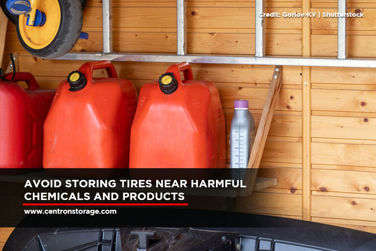 Avoid storing tires near harmful chemicals and products