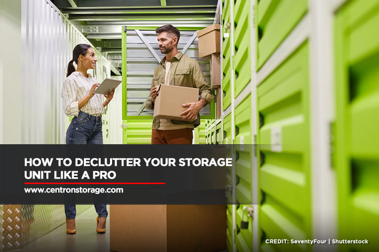 How to Declutter Your Storage Unit Like a Pro