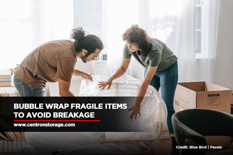 Bubble wrap fragile items to avoid breakage