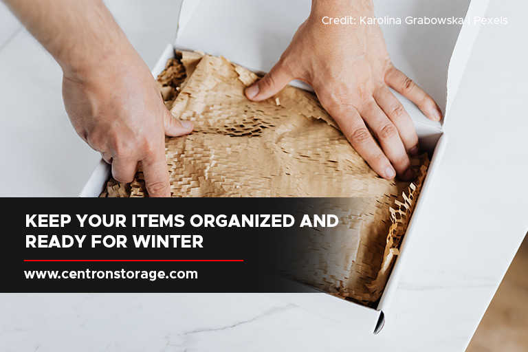Keep your items organized and ready for winter
