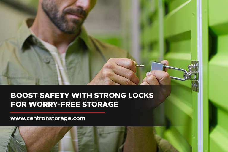 Boost safety with strong locks for worry-free storage