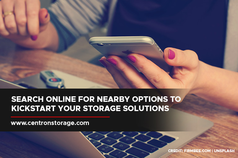 Search online for nearby options to kickstart your storage solutions