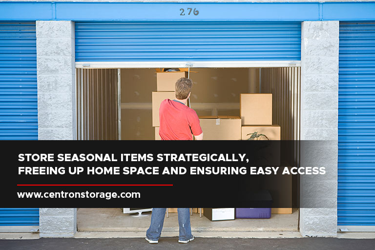 Store seasonal items strategically, freeing up home space and ensuring easy access